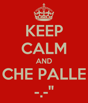 keep-calm-and-che-palle.png